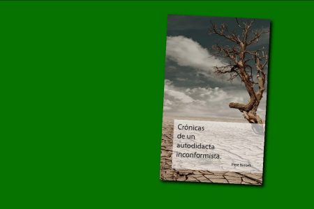 Crónicas de un autodidacta inconformista.